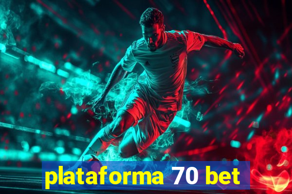 plataforma 70 bet